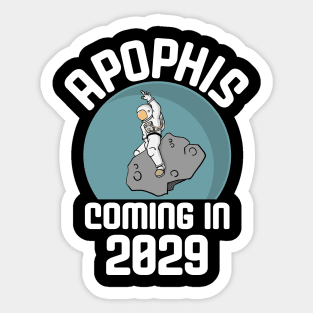 Apophis is Coming 2029 Astronaut Riding and Asteroid Sticker